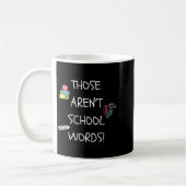 Those Aren't School Words Funny Educator Professor Kaffeetasse (Links)