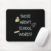 Those Aren't School Words Funny Educator Professor Mousepad (Mit Mouse)