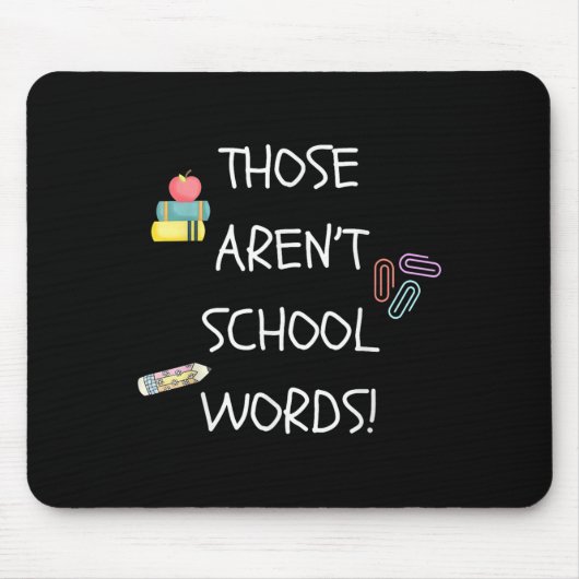 Those Aren't School Words Funny Educator Professor Mousepad (Vorne)
