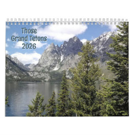 Those Grand Tetons, a 12-Month 2026 Calendar Kalender