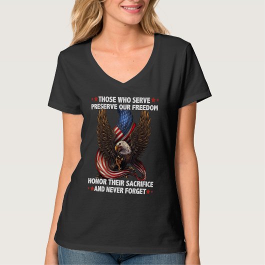 Those Who Serve Preserve Our Freedom Honor Their S T-Shirt (Vorderseite)