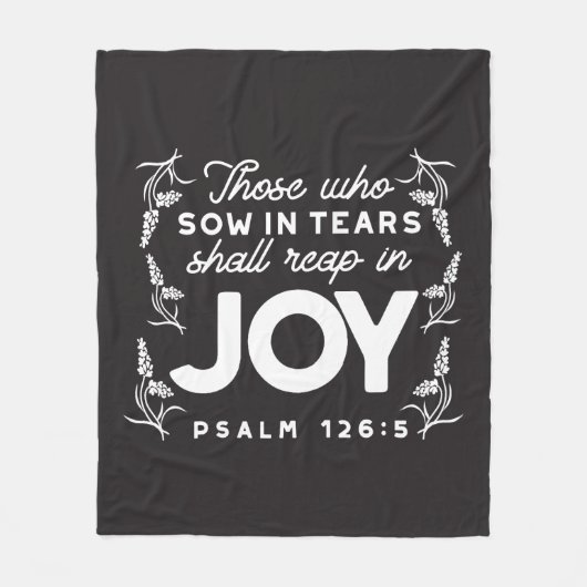Those Who Sow in Tears Shall Reap in Joy Quotes Fleecedecke (Vorderseite)