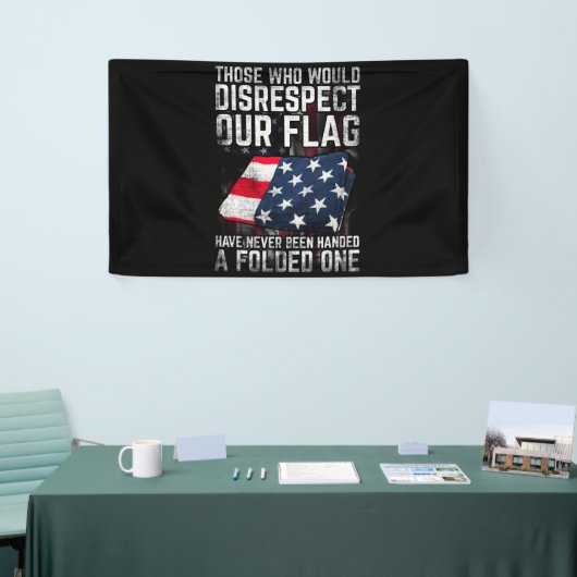 Those Who Would Disrespect Our Flag Folded One Banner (Messeveranstaltung)