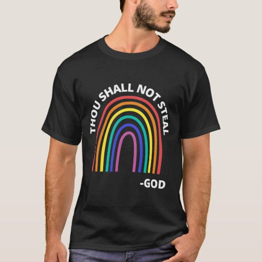Thou Shall Not Steal Rainbow God Christian T-Shirt (Vorderseite)