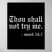 Thou Shall Not Try Me - Mood 24_7 Funny Oldschool Poster (Vorne)