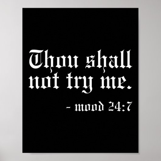 Thou Shall Not Try Me - Mood 24_7 Funny Oldschool Poster (Vorne)