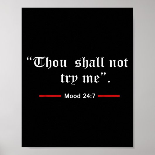 Thou Shalt Not Try Me Mood 24 7 Women  Poster (Vorne)