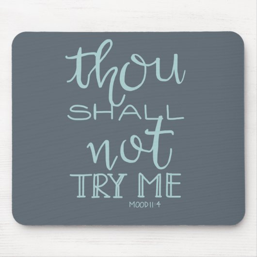 Thou versucht mich nicht Hand gezeichnete Mousepad (Vorne)