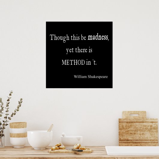 Though Be Madness Yet Method Shakespeare Quote Poster (Küche)