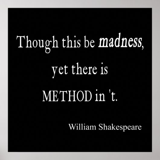 Though Be Madness Yet Method Shakespeare Quote Poster (Vorne)