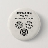 Thoughtfully Unique Powerfully Neurodiverse Truly  Button (Vorderseite)