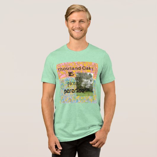 Thousand Oaks is my picnic paradise,abstract art a Tri-Blend Shirt (Vorderseite voll)