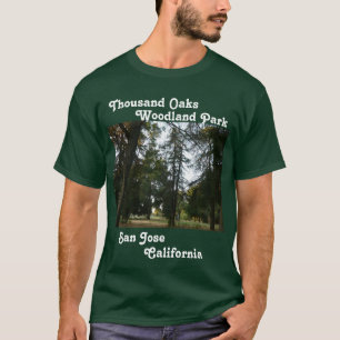 Thousand- Oakswaldlandpark in San Jose, Californi T-Shirt