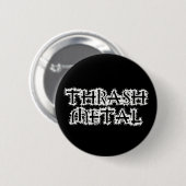 Thrash Metal Button (Vorne & Hinten)
