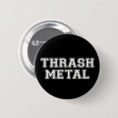 Thrash Metal Button (Vorne & Hinten)