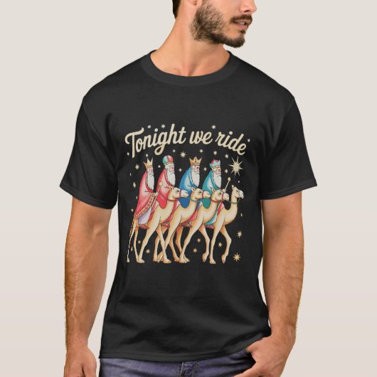 Three 3 Wise Men Tonight We Ride Christmas Xmas T-Shirt (Vorderseite)
