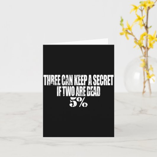 Three Can Keep A Secret If Two Are Dead 50% Funny  Karte (Gelbe Blume)
