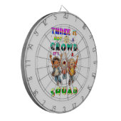 Three Is Not A Crowd It's A Squad Dartscheibe (Vorderseite Links)