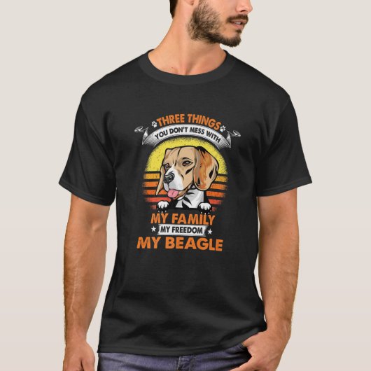Three Things You Don't Mess With Beagle Funny Dog T-Shirt (Vorderseite)