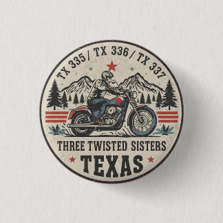  Three twisted sisters , tx 335,tx 336,tx 337 road Button