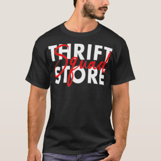 Thrift Store Squad Thrifting Shopping Second Hand T-Shirt