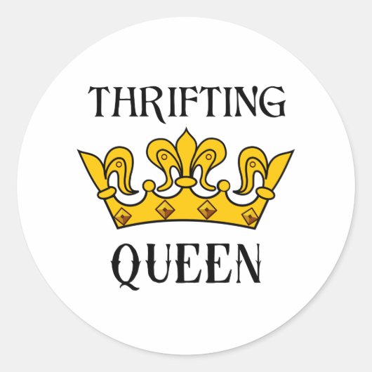 Thrifting Queen- Funny Bargain Hunter's Quotes T- Runder Aufkleber (Vorderseite)