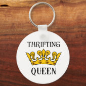 Thrifting Queen- Funny Bargain Hunter's Quotes T- Schlüsselanhänger (Vorderseite)
