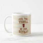 Thrill of the Refill Coffee Tasse (Links)