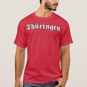 Thringen Thuringia geschrieben mit gotischem Schri T-Shirt