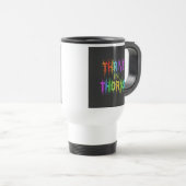 "Thrive in Thorns" Reisecoffee Mug. Reisebecher (VorderseiteRechts)