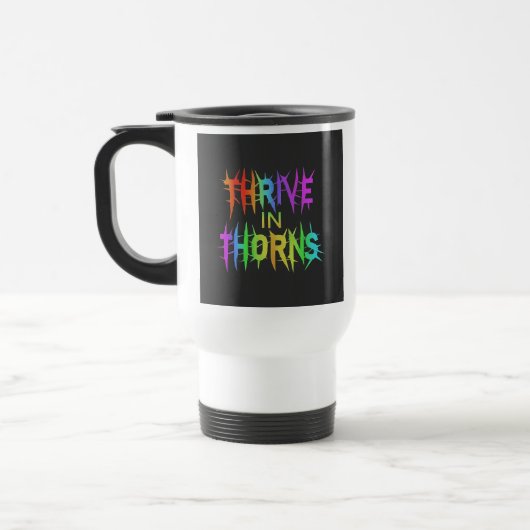 "Thrive in Thorns" Reisecoffee Mug. Reisebecher (Links)
