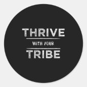 Thrive With Your Tribe Shirt Gift  Runder Aufkleber (Vorderseite)