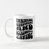 Thriving Surviving Occasionally Crying Funny Kaffeetasse (Links)