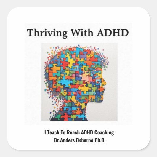 Thriving With ADHD*I Teach To Reach ADHD COACHING Quadratischer Aufkleber (Vorderseite)