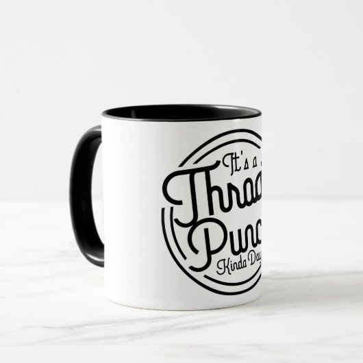 Throat Punch Kinda Day Tasse (Vorderseite Links)