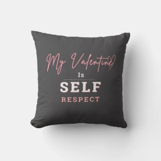 Throw Cushion My Valentine is Self Respect Kissen