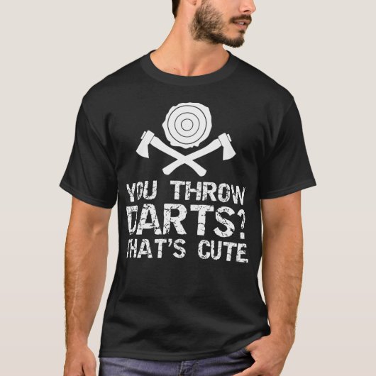 Throw Darts Joke Funny Ax Throwing Lover T-Shirt (Vorderseite)