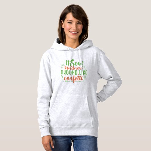 Throw Kindness Around Like Confetti Hoodie (Vorne ganz)