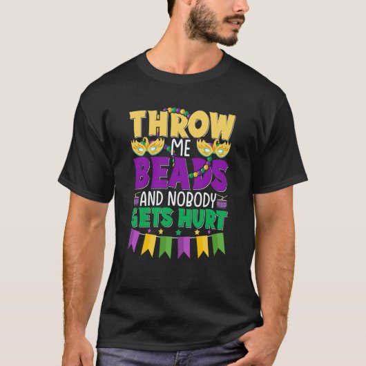 Throw Me Beads and Nobody Gets Hurt Mardi Gras Cut T-Shirt (Vorderseite)
