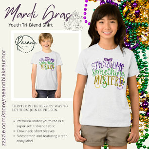 "Throw Me Something, Mister" Mardi Gras Jugend Tri-Blend Shirt
