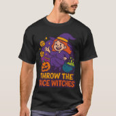 Throw The Dice Witches Halloween Spooky Gamer T-Shirt (Vorderseite)