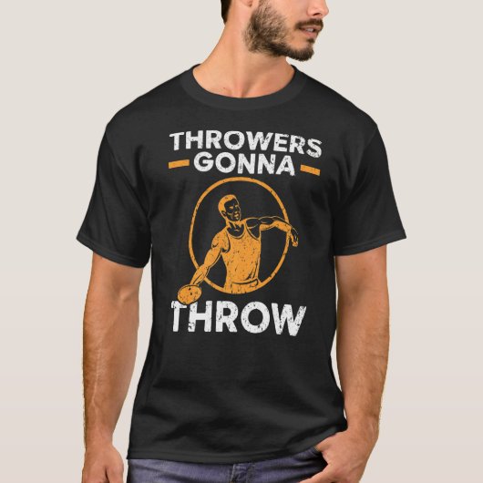 Throwers Gonna Throw Track und Field Discus Throw T-Shirt (Vorderseite)