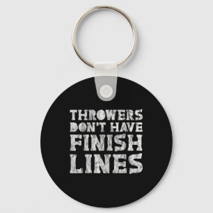 Throwers haben keine finalen Linien Schlüsselanhänger