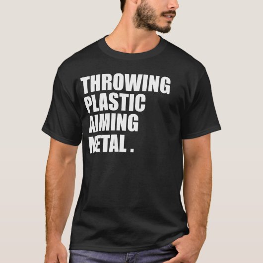 Throwing Plastic Aiming Metal Funny Disc Golf T-Shirt (Vorderseite)