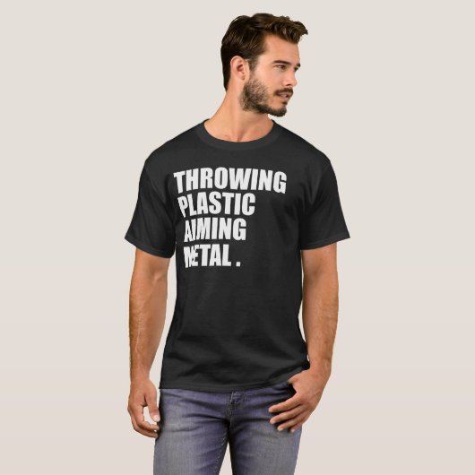 Throwing Plastic Aiming Metal Funny Disc Golf T-Shirt (Vorne ganz)