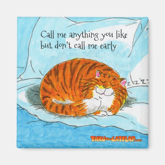 Thru, das Cat Flap Magnet - "Ruf mich nicht früh a (Vorne)