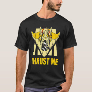 Thrust Me Fighter Jet Aviator Airplane Aviation Pi T-Shirt