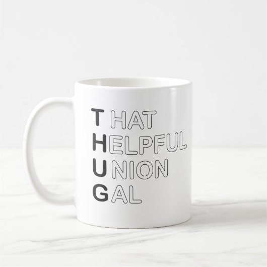 THUG - Dieses hilfreiche Gewerkschaft Gal Kaffeetasse (Links)
