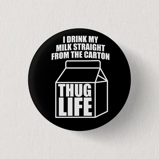Thug Life Milk Carton (dunkel) Button (Vorderseite)