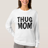 THUG MAMA T - Shirt (Vorderseite)